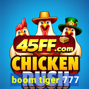 boom tiger 777